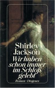 Buchcover von Shirley Jacksons Buch "Wir haben schon immer im Schloss gelebt"