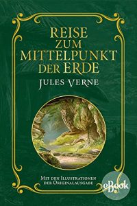 Buchcover von dem Klassiker der Jugendliteratur Die Reise zum Mittelpunkt der Erde von Jules Verne