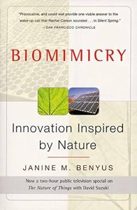 "Biomimicry. Innovation inspired by nature" by Janine Benyus