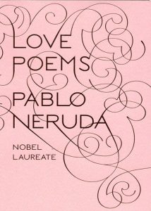 Love poems by Pablo Neruda