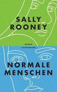 der bekannteste Liebesroman von Sally Rooney "Normale Menschen"