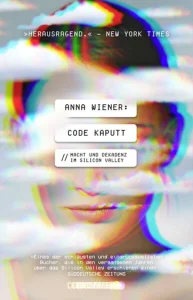 die Memoiren "Code Kaputt" von Anne Wiener