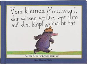 Buchcover "Vom kleinen Maulwurf, der wissen wollte, wer ihm auf den Kopf gemacht hat"