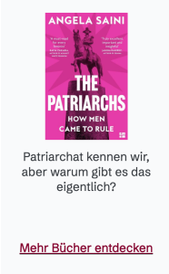 "The Patriarchs" von Angela Saini